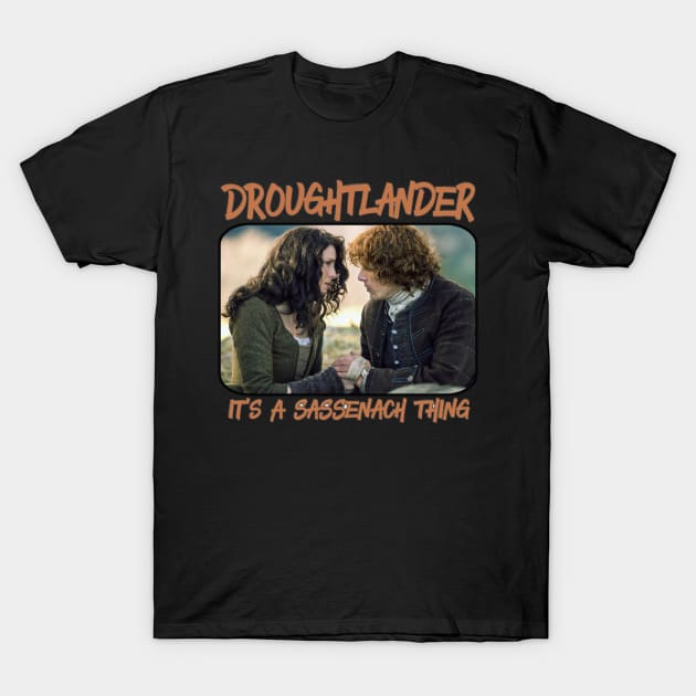 Droughtlander T-Shirt by ShawnaMac